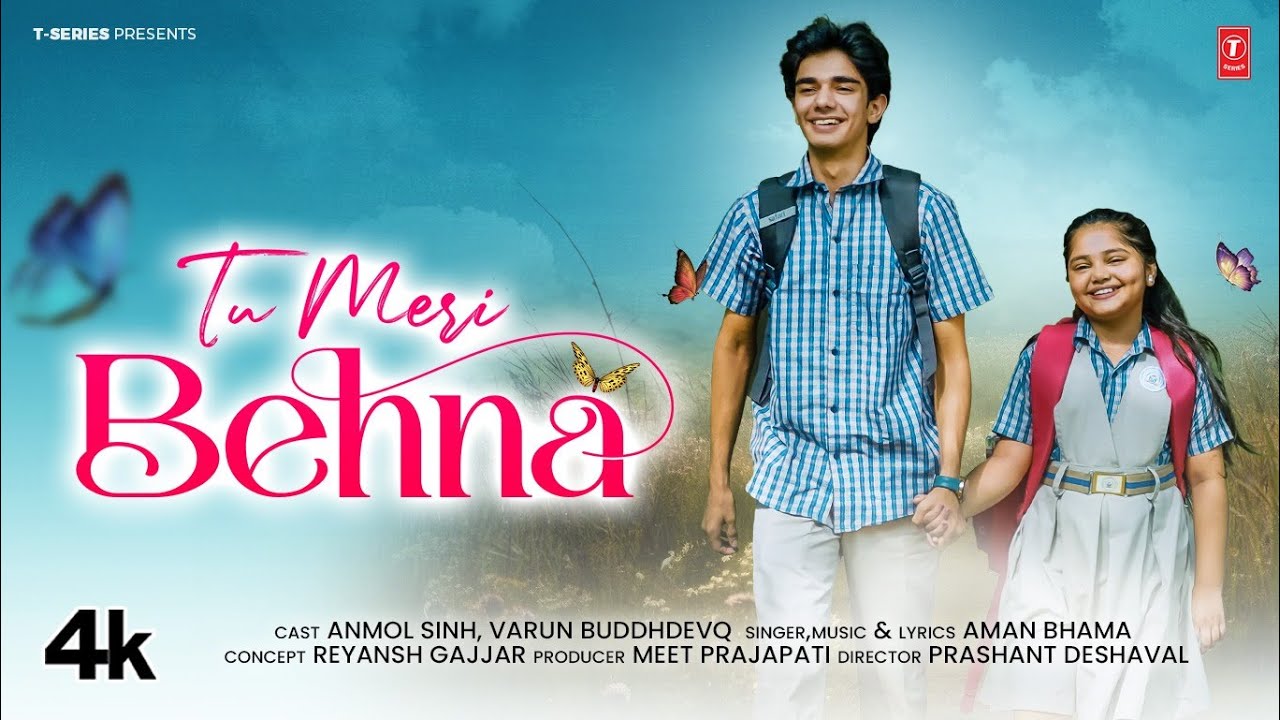 Tu meri Behna | Latest Hindi Song 2025 | Aman Bhama | Anmol singh , Varun Buddhadev  | T-Series