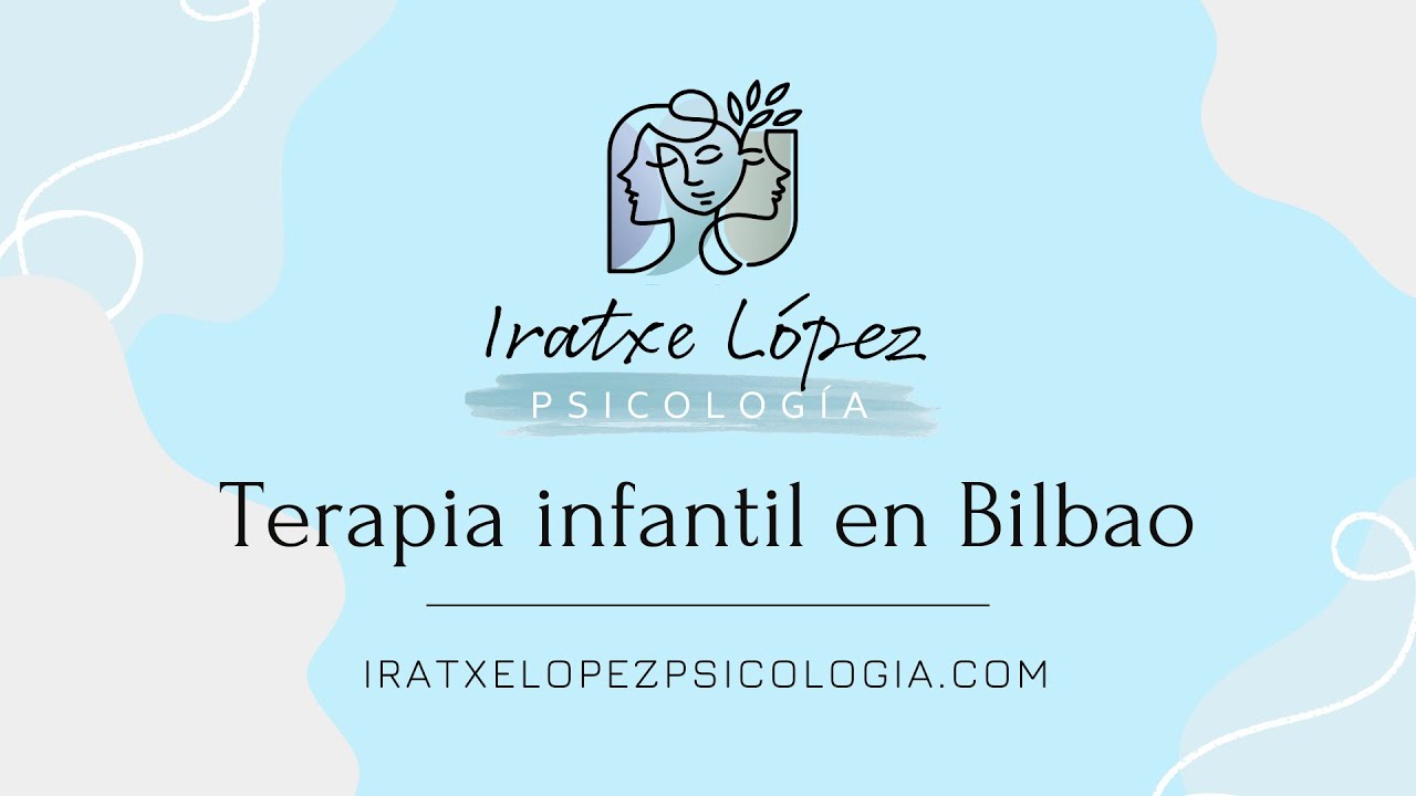 Terapia infantil Bilbao - Iratxe López Psicología