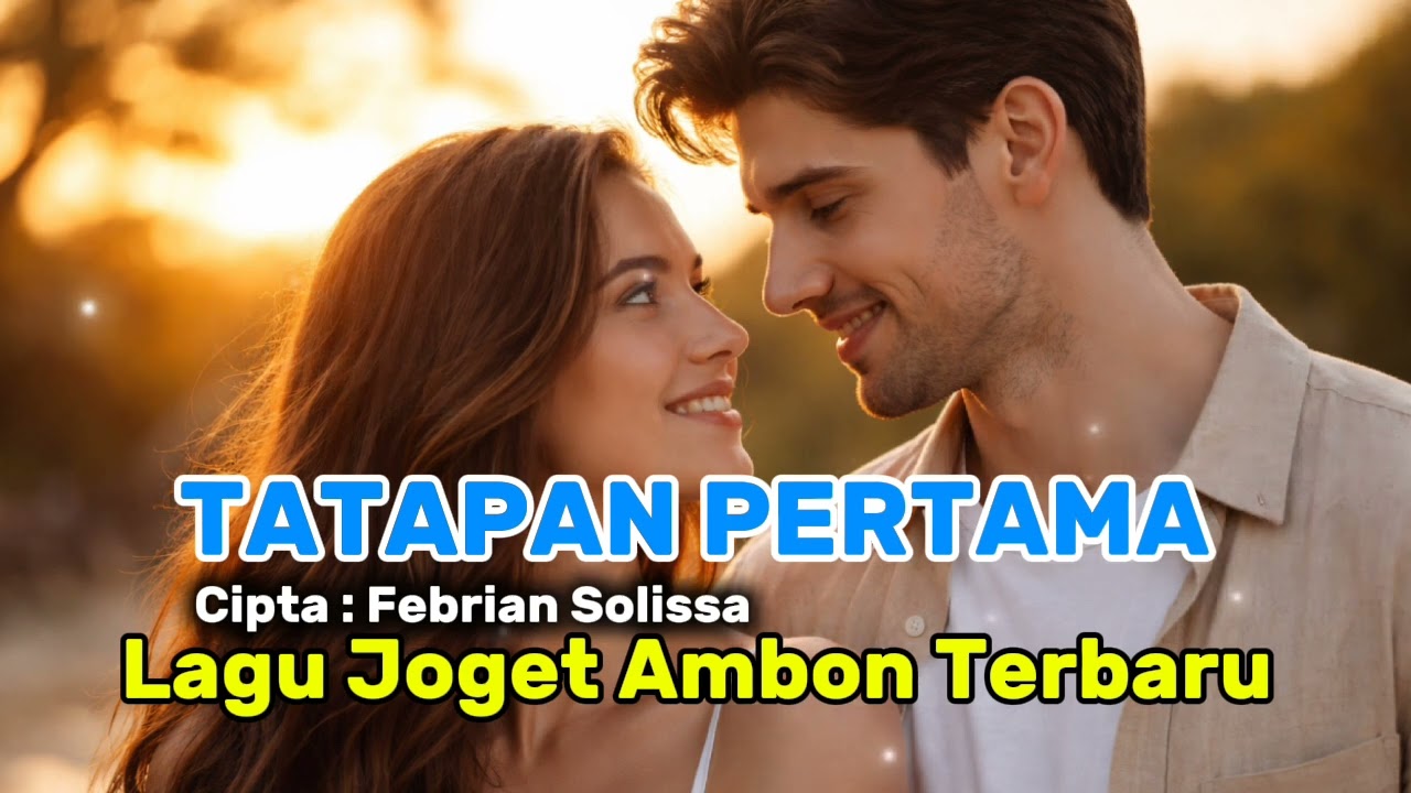 Lagu Joget Ambon Terbaru - TATAPAN PERTAMA | Lagu Joget Terbaru 2026.
