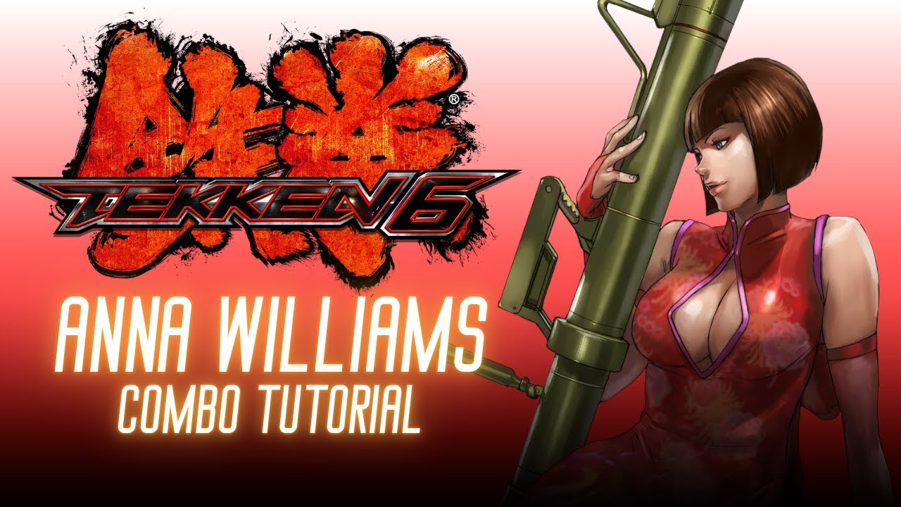 TEKKEN 6 | Anna Williams | Combo Tutorial