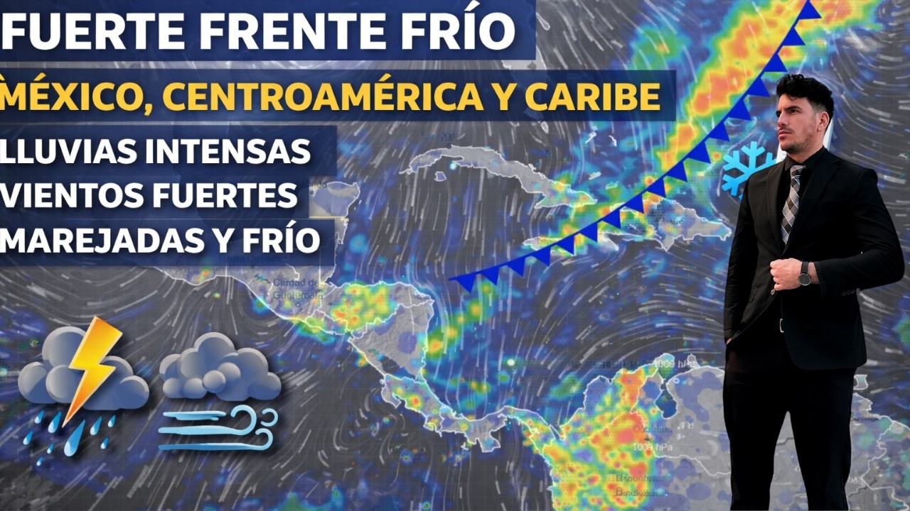 ATENCIÓN: Nuevo Fuerte Frente Frío afectará México, Cuba, Centroamérica y el Caribe. Frío intenso…