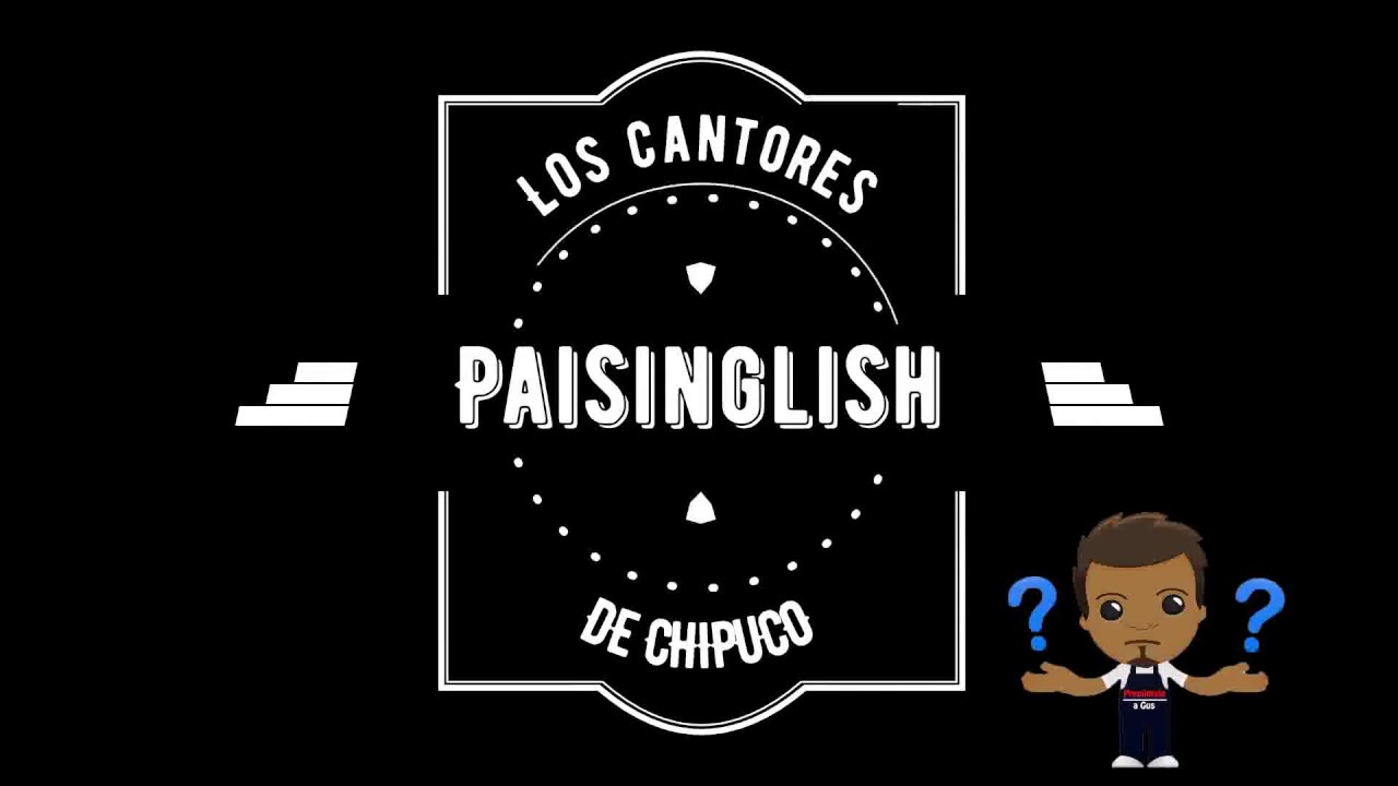 Karaoke Paisinglish - Los Cantores de Chipuco