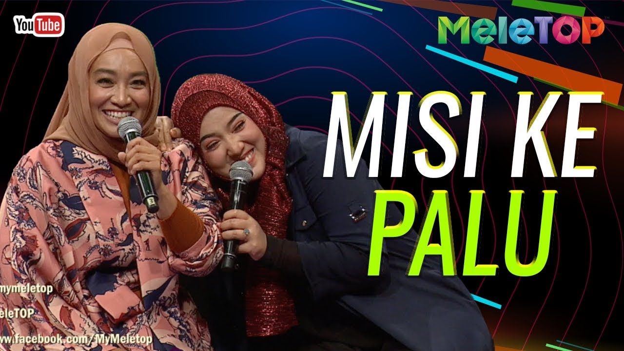 Misi ke Palu bersama Fara Fauzana & Shila Amzah | MeleTOP | Nabil & Neelofa