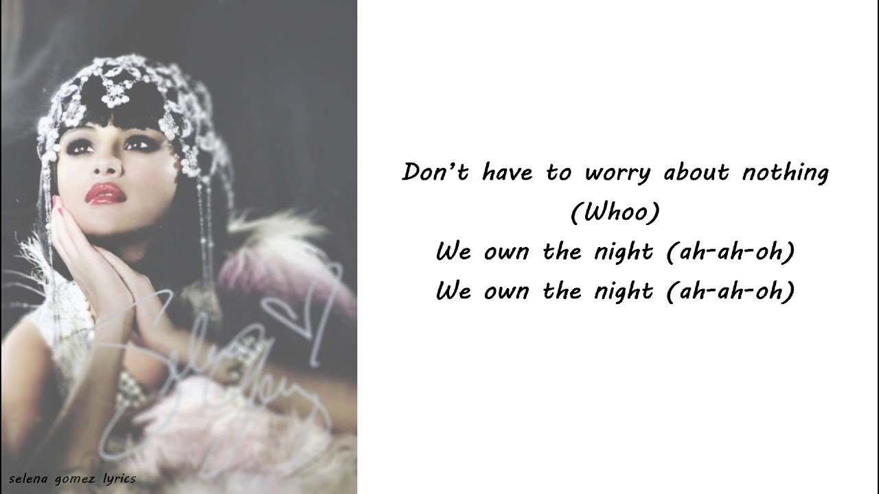 Selena Gomez - We Own The Night Lyrics