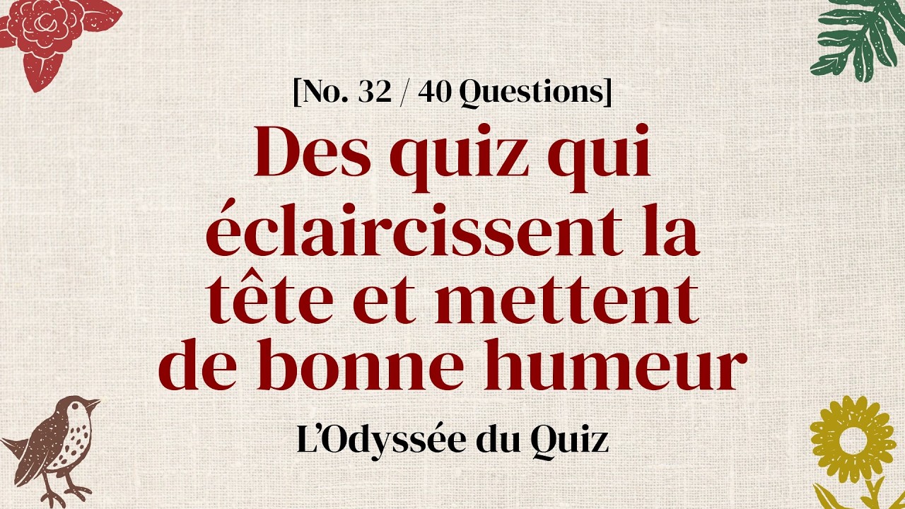 Étirements ludiques pour réveiller ton cerveau endormi - Quiz de Culture Générale Partie 32