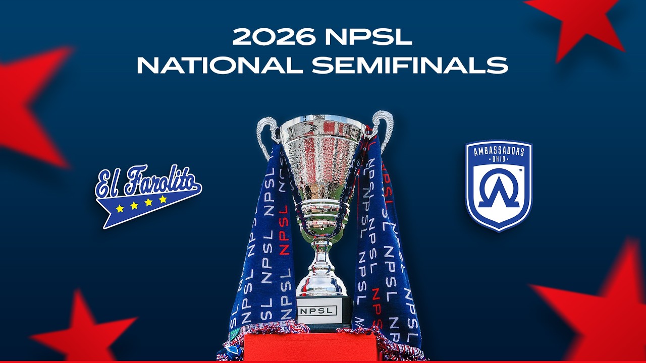 2026 NPSL Playoffs - National Semifinal #1 - El Farolito vs. Ambassadors FC Ohio