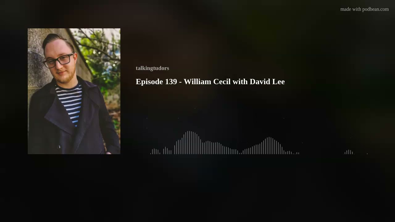 Episode 139 - William Cecil with David Lee