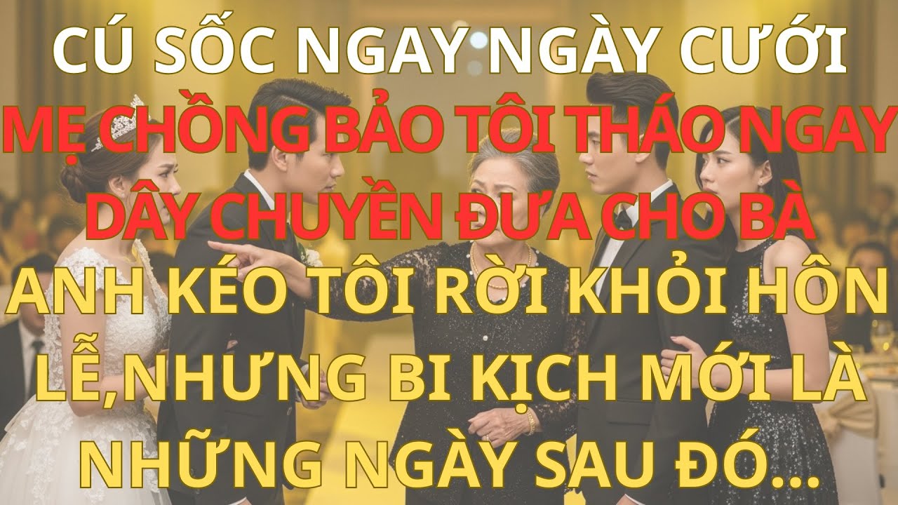 Đám cưới biến thành phép thử: khi một sợi dây chuyền phơi bày toàn bộ sự thật của một gia đình