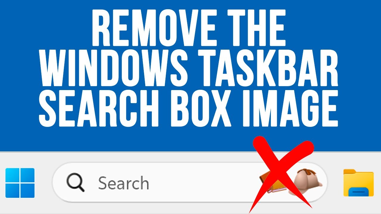 How to Disable the Windows 11 Search Box Image