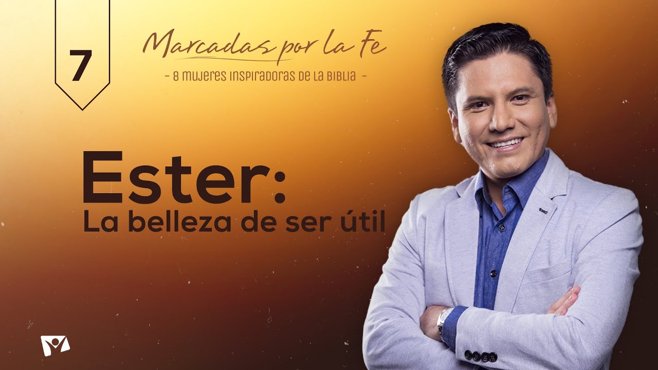 Biblia Fácil - Pr.Joel Flores - Serie: “Marcadas por la Fe” - Tema 07: Ester, belleza de ser útil