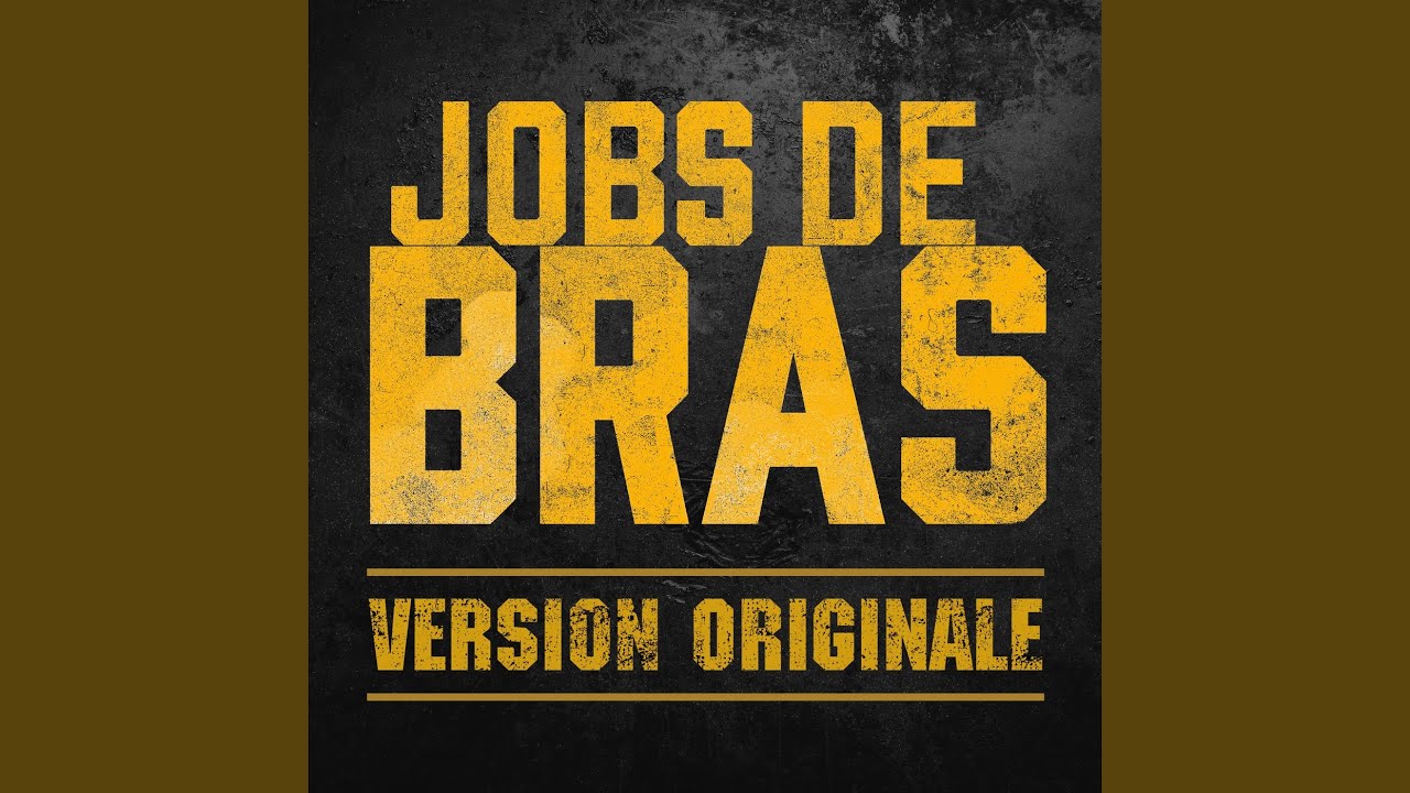 Jobs de bras (Version originale)