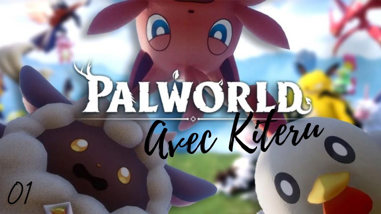 Rediff : Palworld avec kiteru