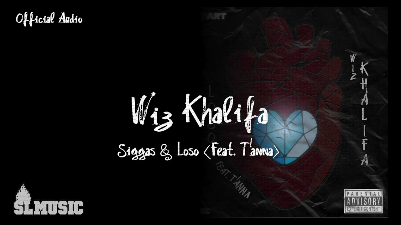 SIggas X Loso (Feat. T'anna) - Wiz Khalifa (Official Audio)