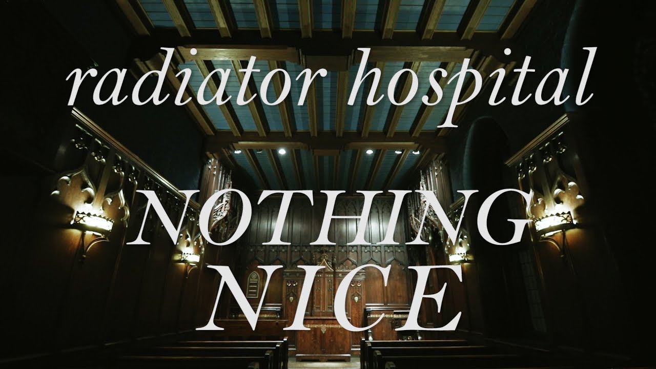 The Key Presents: Radiator Hospital - Nothing Nice