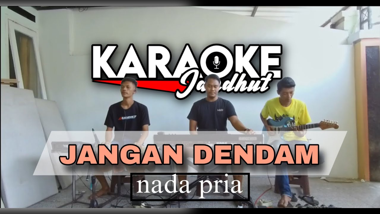 JANGAN DENDAM - KARAOKE VERSI JANDUT Nada Pria