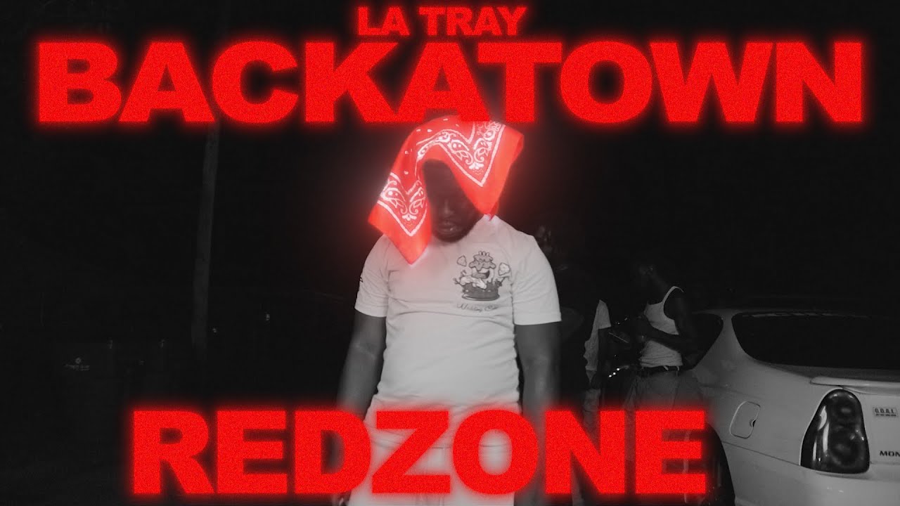 LA Tray - BACKATOWN REDZONE (Official Video)