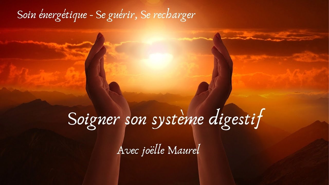 Soin énergétique pour régénérer et soigner le système digestif, avec Joëlle Maurel