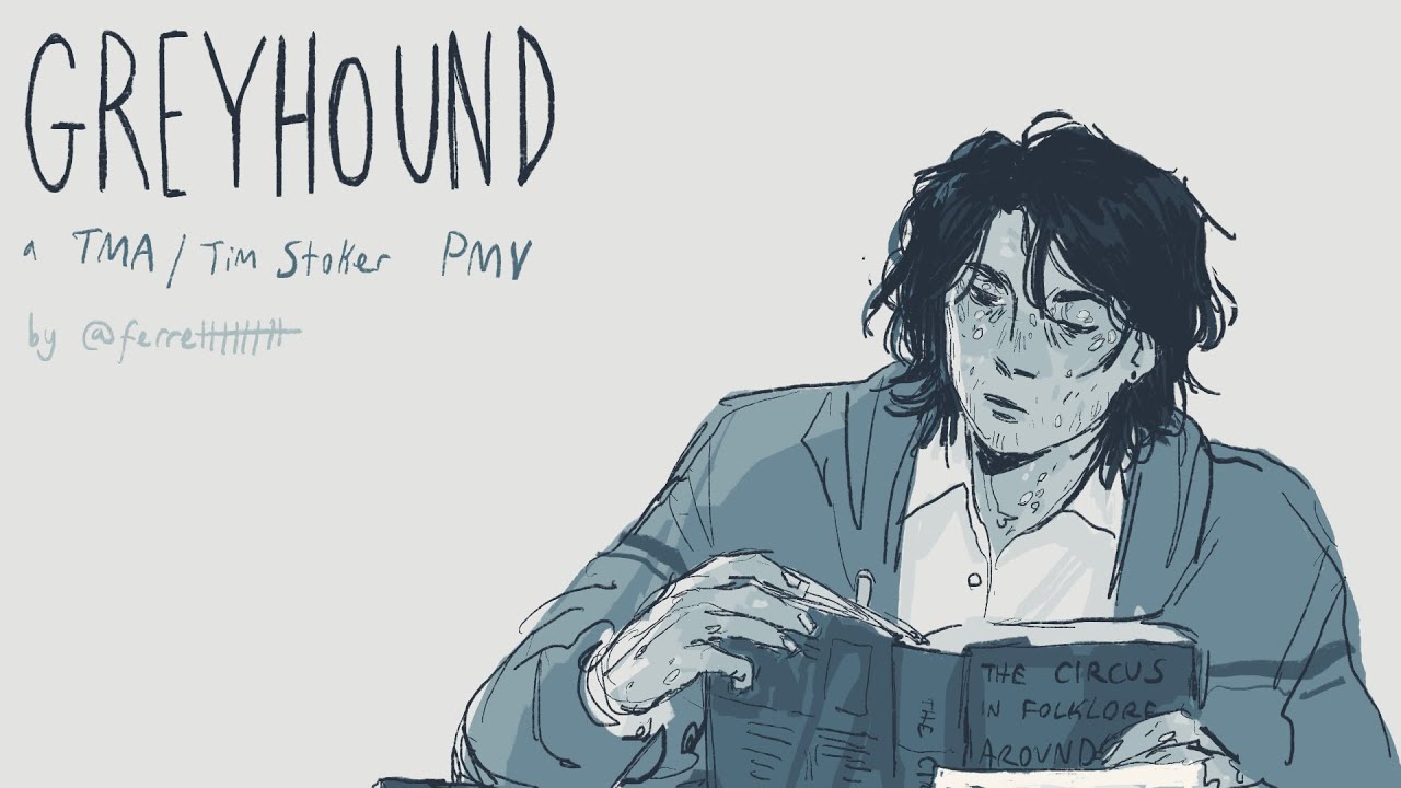 GREYHOUND || Tim Stoker/The Magnus Archives PMV || [Warnings in desc.]