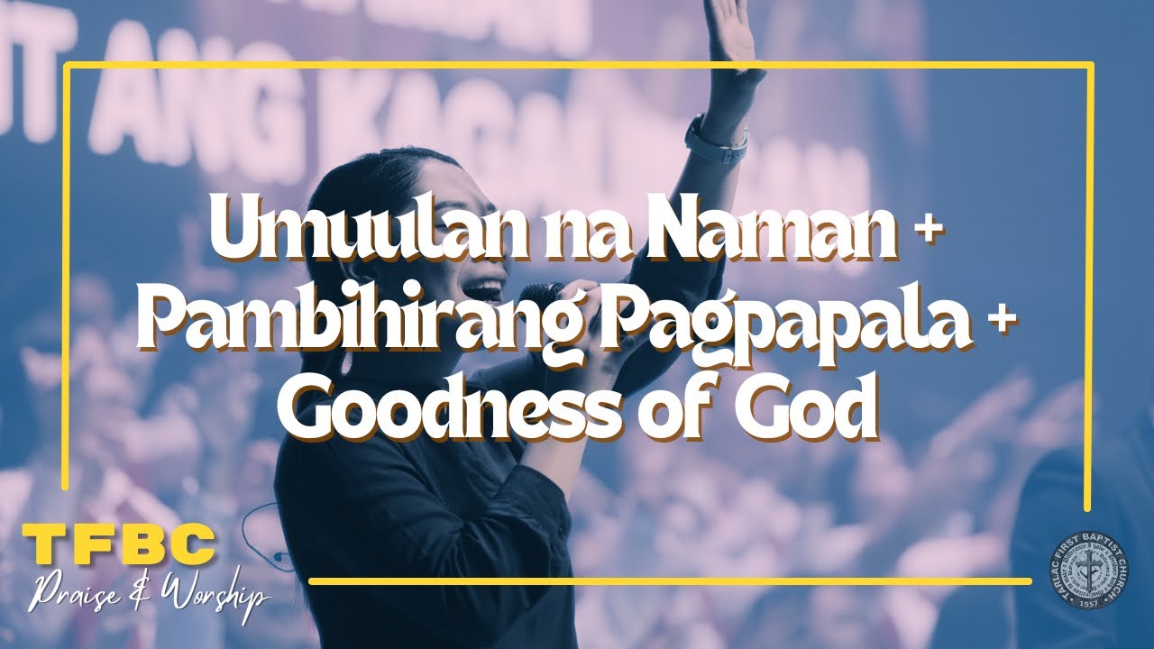 Umuulan na Naman + Pambihirang Pagpapala + Goodness of God | TFBC Praise & Worship | Mar. 1, 2020