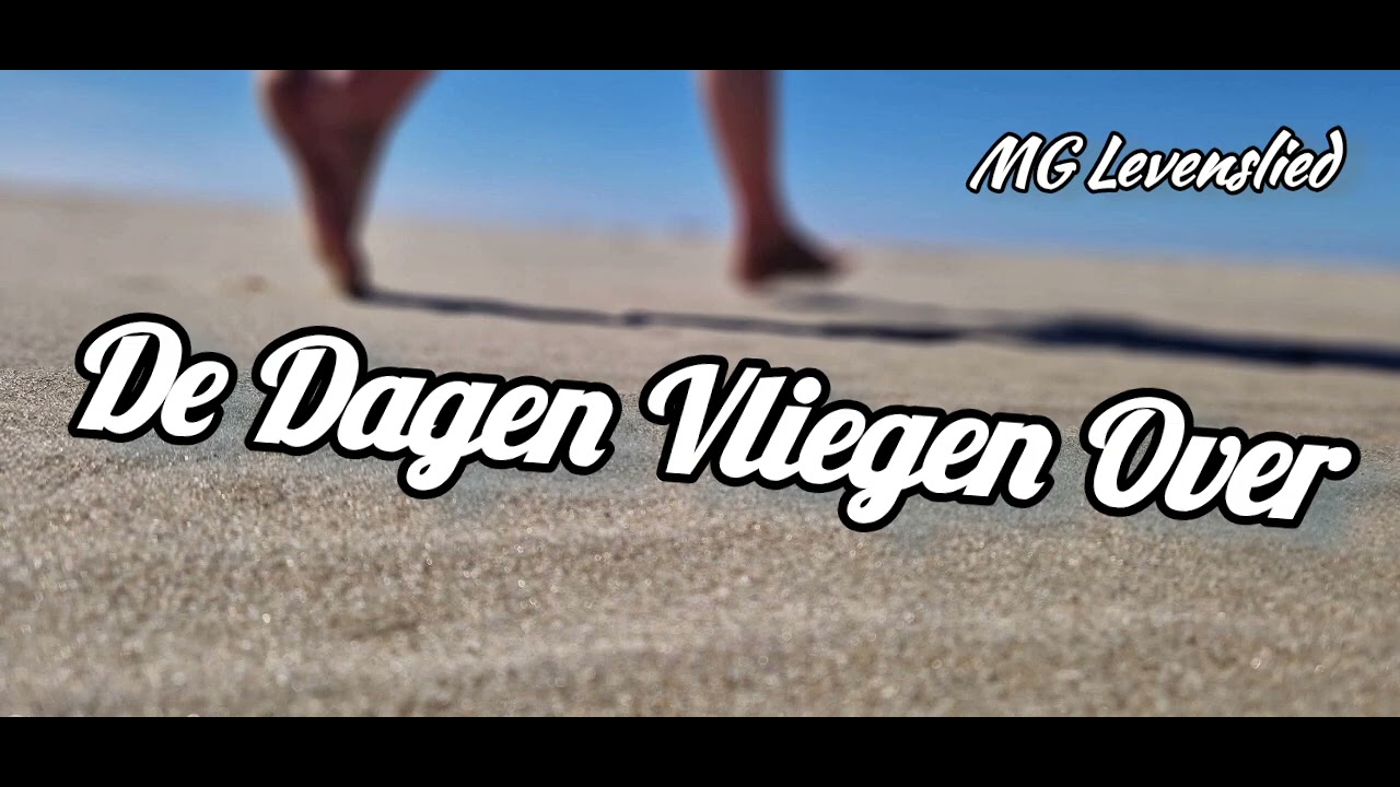De Dagen Vliegen Over - [ MG Levenslied ]
