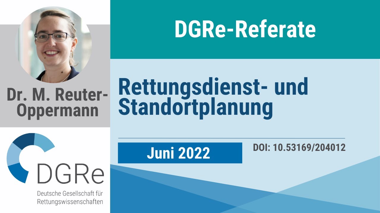 DGRe-Referate: Dr. Melanie Reuter-Oppermann - Rettungsdienst- und Standortplanung