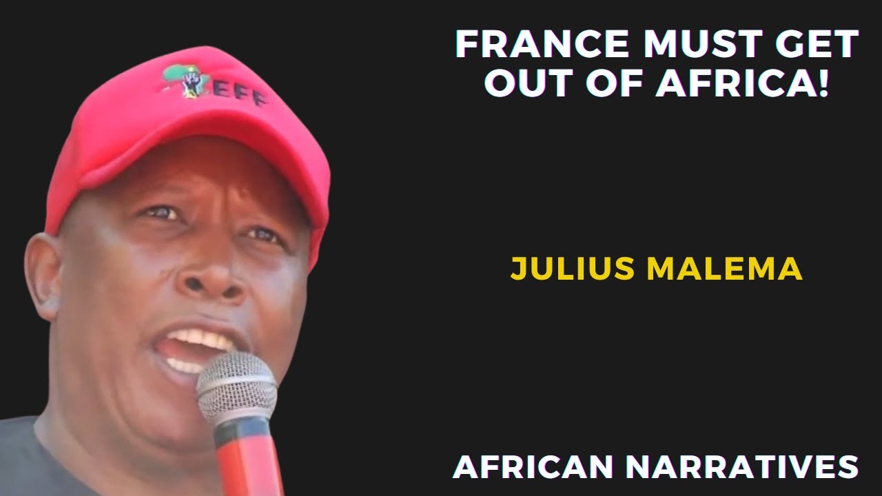 France Must Get Out Of Africa | Julius Malema