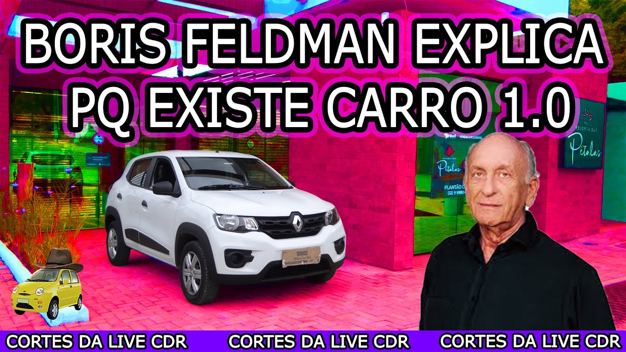 BORIS FELDMAN EXPLICA PQ EXISTE CARRO 1.0