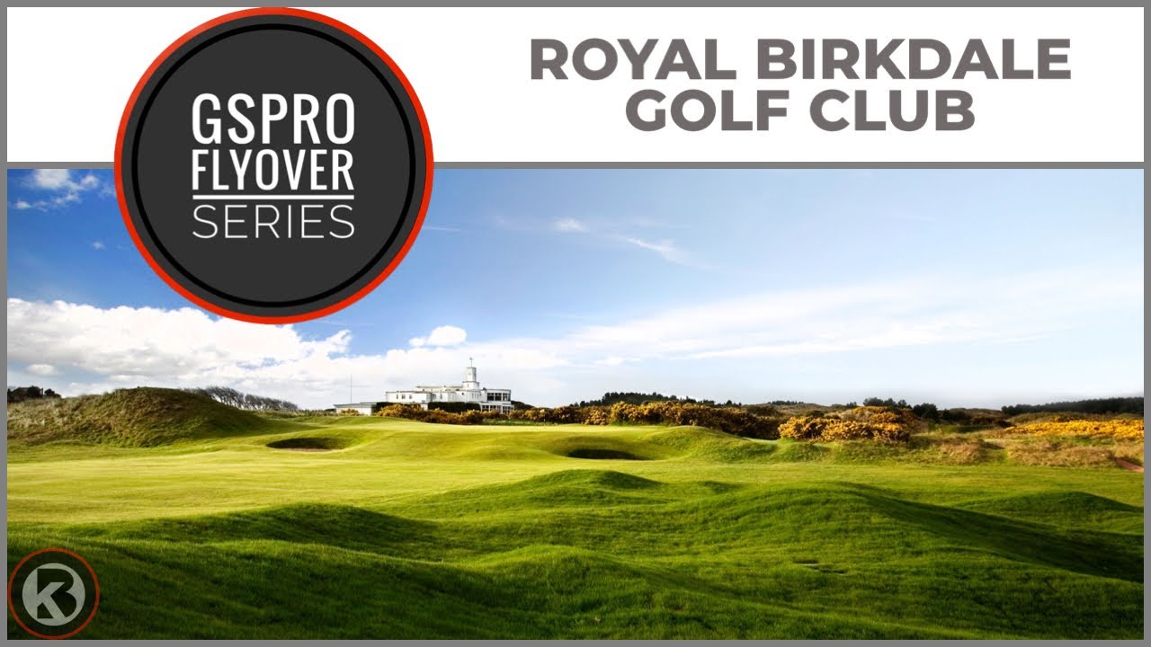 GSPro Course Flyover - Royal Birkdale Golf Club - Designed by Grapelfarmer