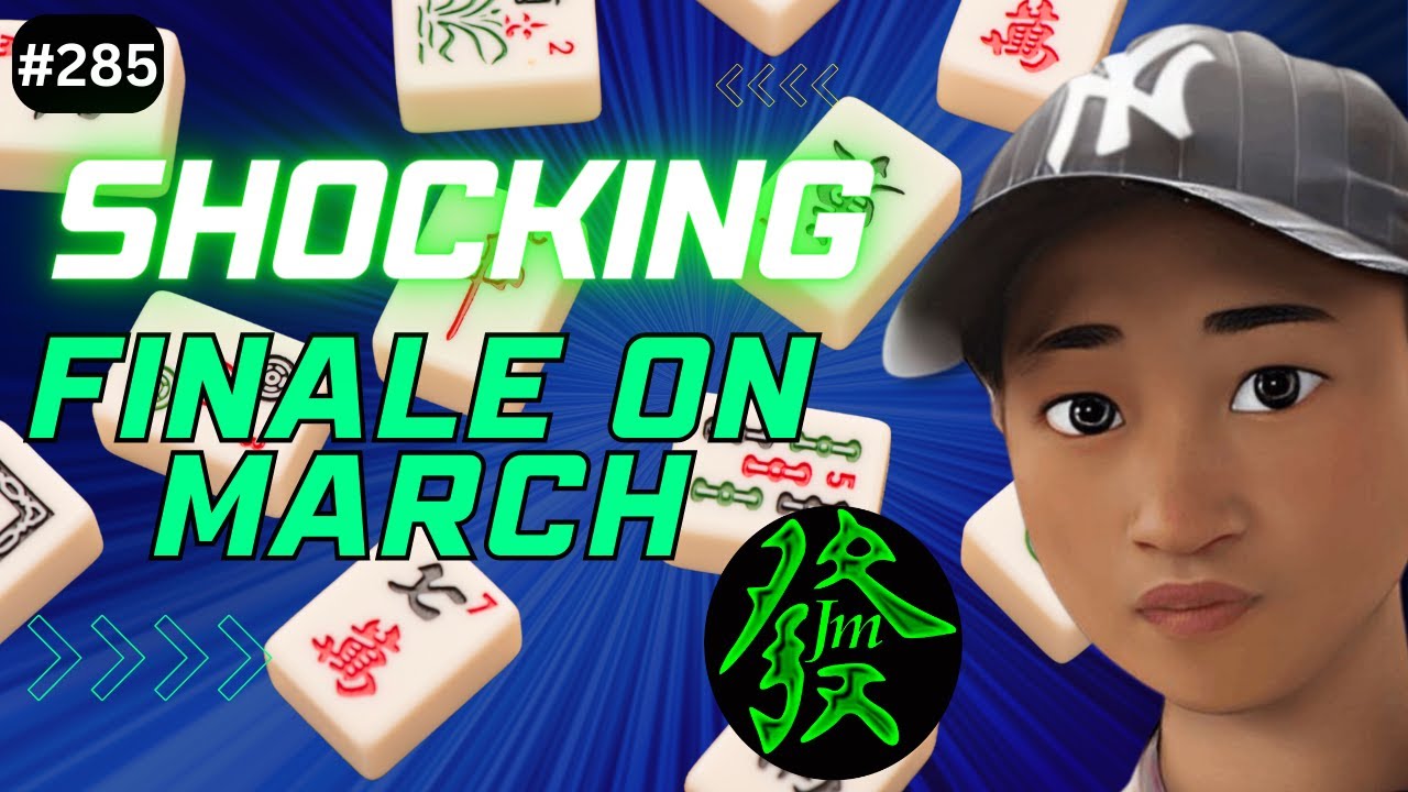 The Shocking Finale of March Mahjong: The Last Deal  -Jhat Mahjong Series No. 285