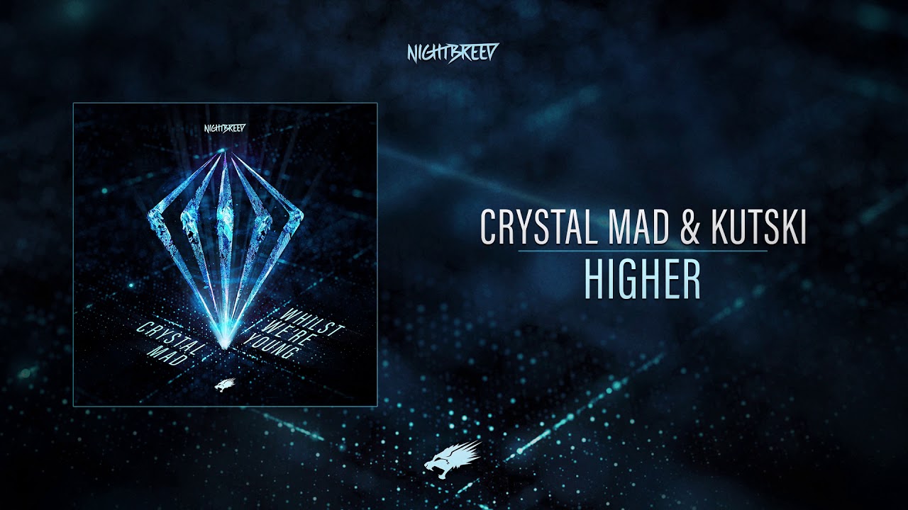 Crystal Mad & Kutski - Higher