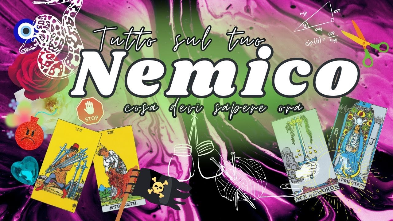Tutto sul tuo nemico (o nemica) 🔮Cosa devi sapere ora?
