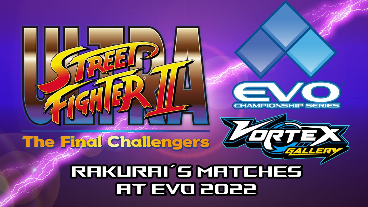 Rakurai's Ultra Street Fighter II run at Vortex Gallery #Evo2022