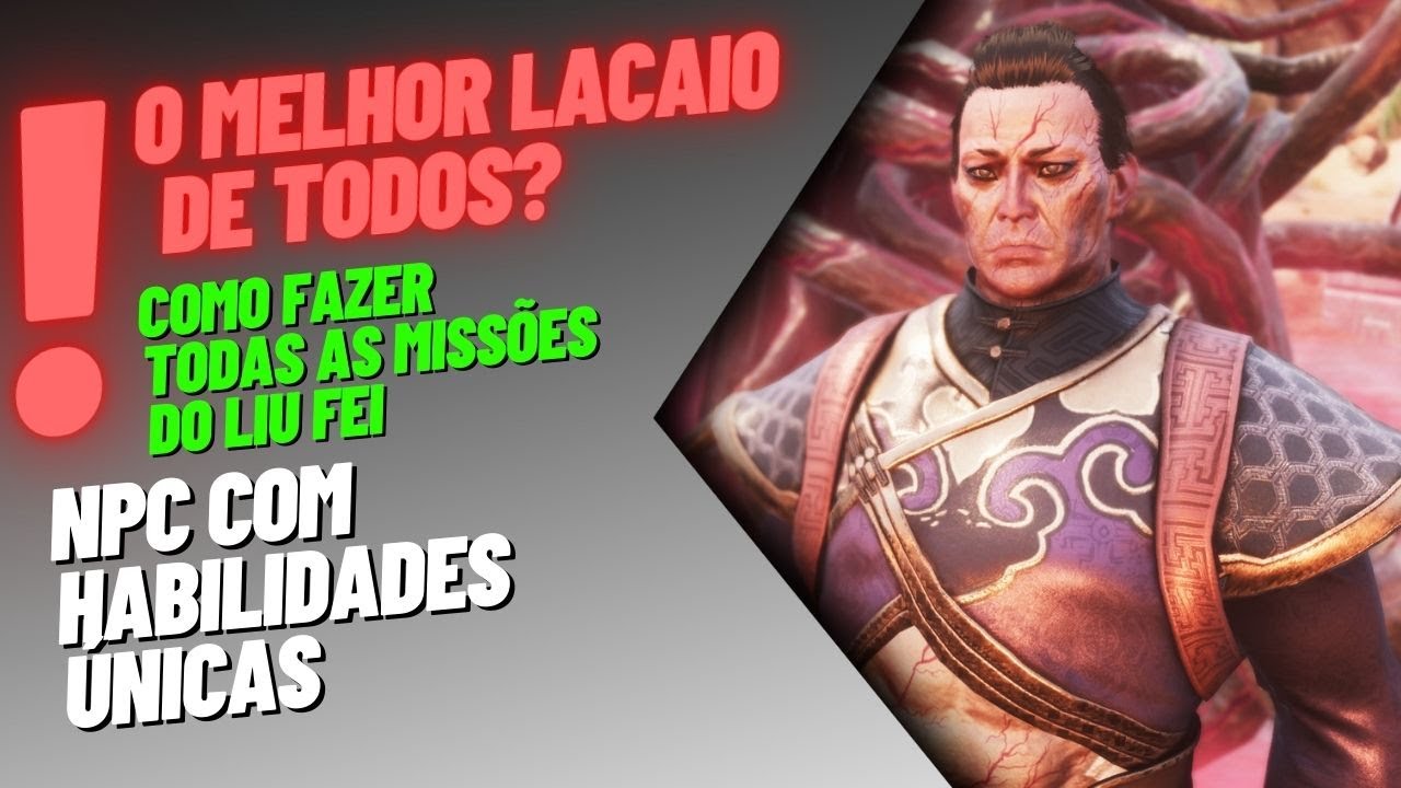 Como conseguir Liu Fei, O NPC mais forte? Como conseguir o melhor Lacaio de todos!