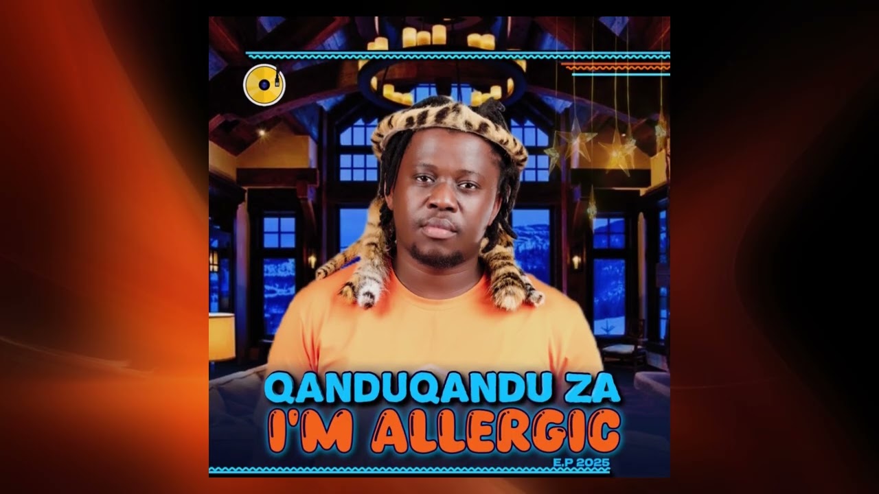 Qanduqandu ZA - I’m Allergic [Official Audio]