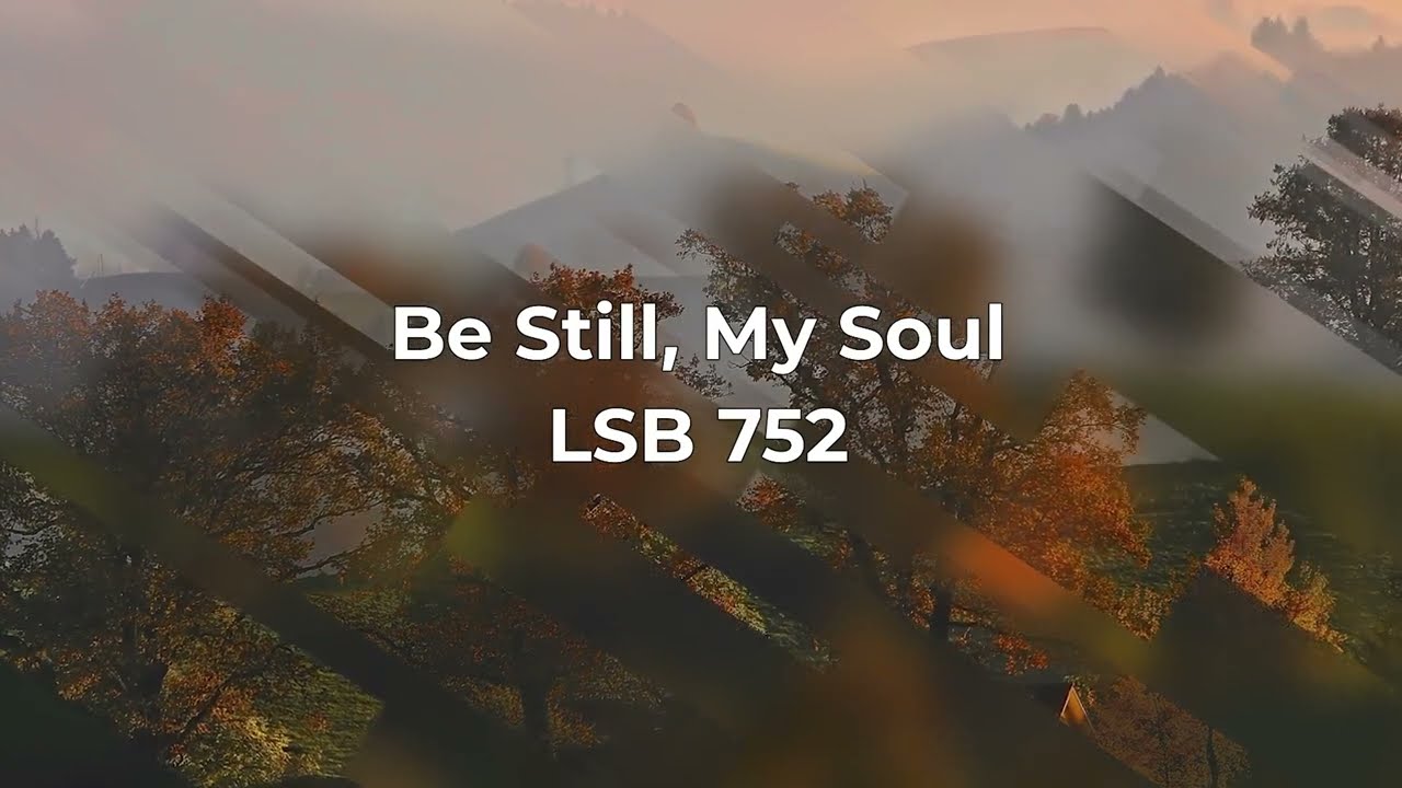 Be Still My Soul LSB 752