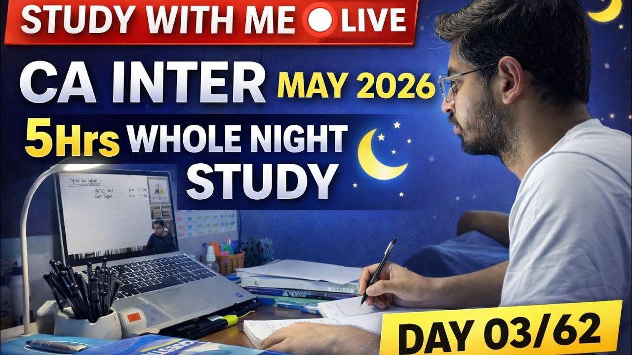 Study With Me Live 📚🔴 | CA Inter May26 📚⏳ |😊 5 Hrs Whole Night Study 🌌| Day 03/62 🗓️🔥