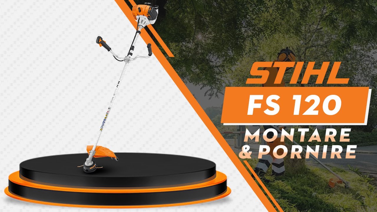 Motocoasa STIHL FS 120, Montare & Pornire