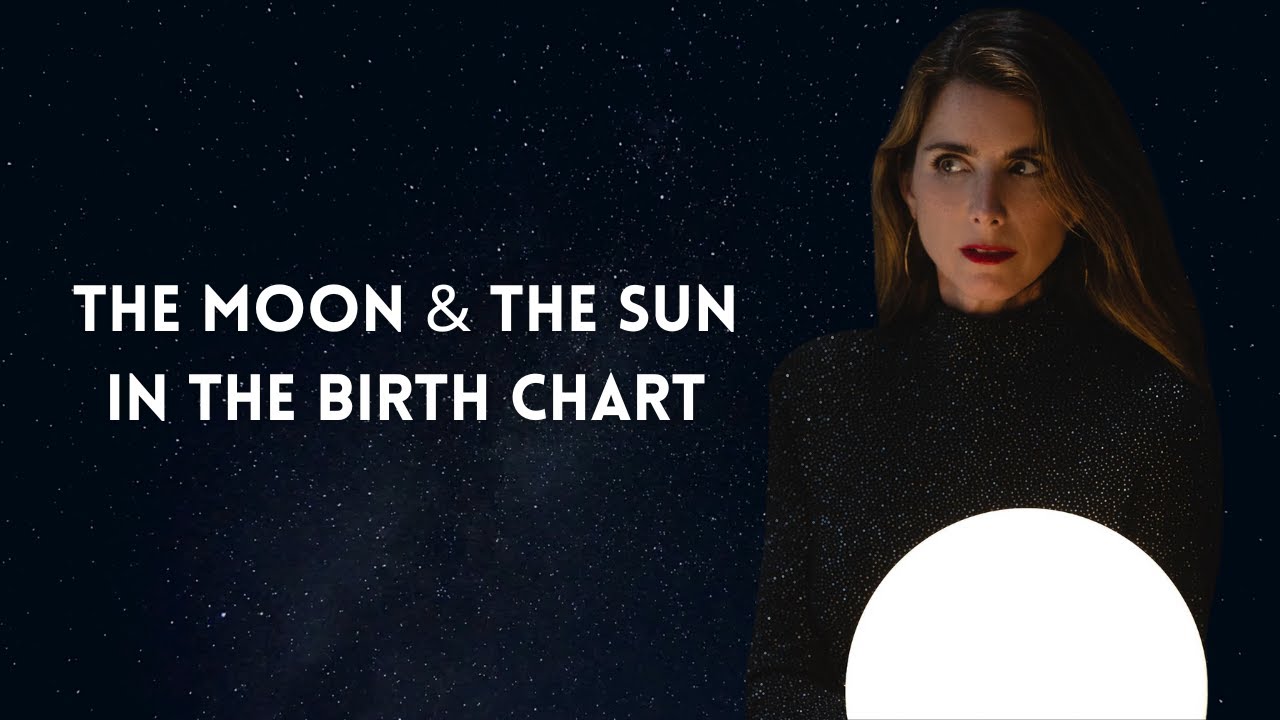The Moon and The Sun in the Birth Chart | Britten LaRue Astrology