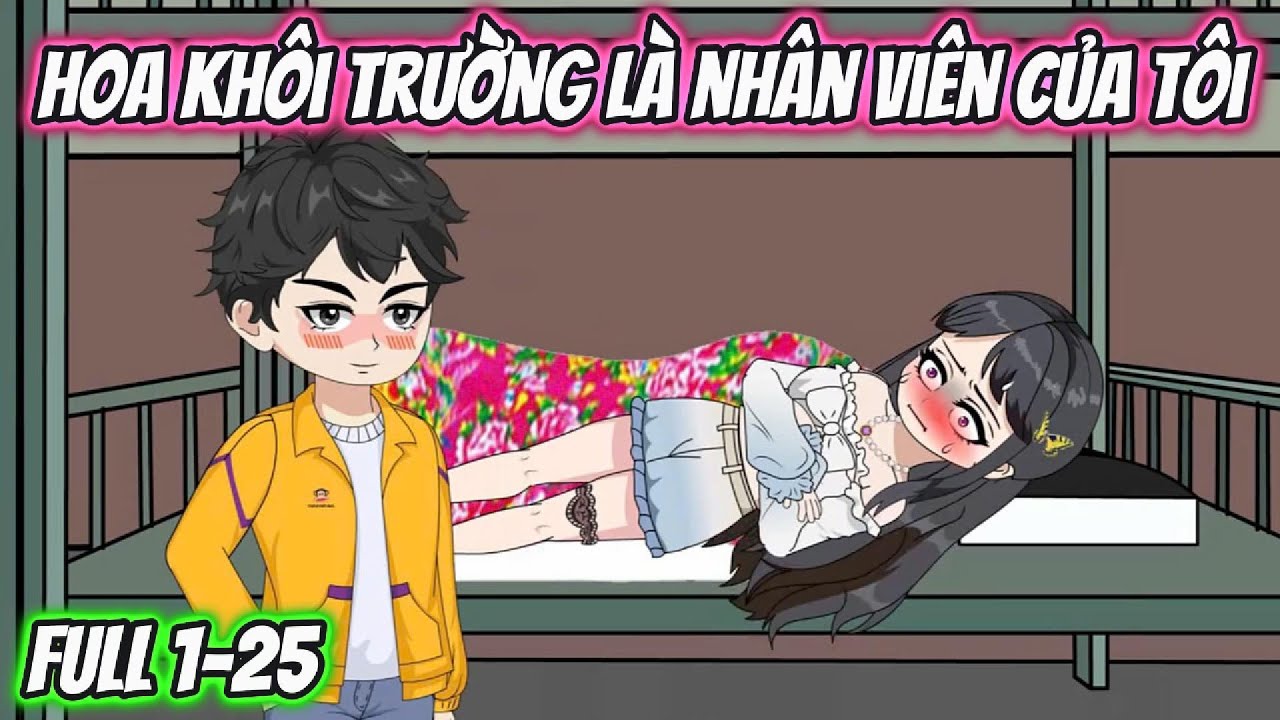 Hoa Khôi Trường Là Nhân Viên Của Tôi Full 1-25 | HH VietSub