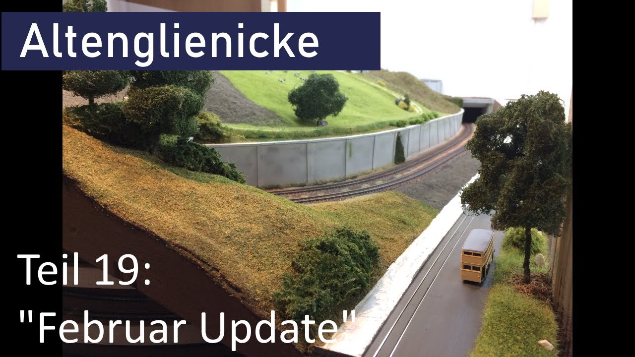 Modellbahn Altenglienicke Spur N Teil 19: Februar Update