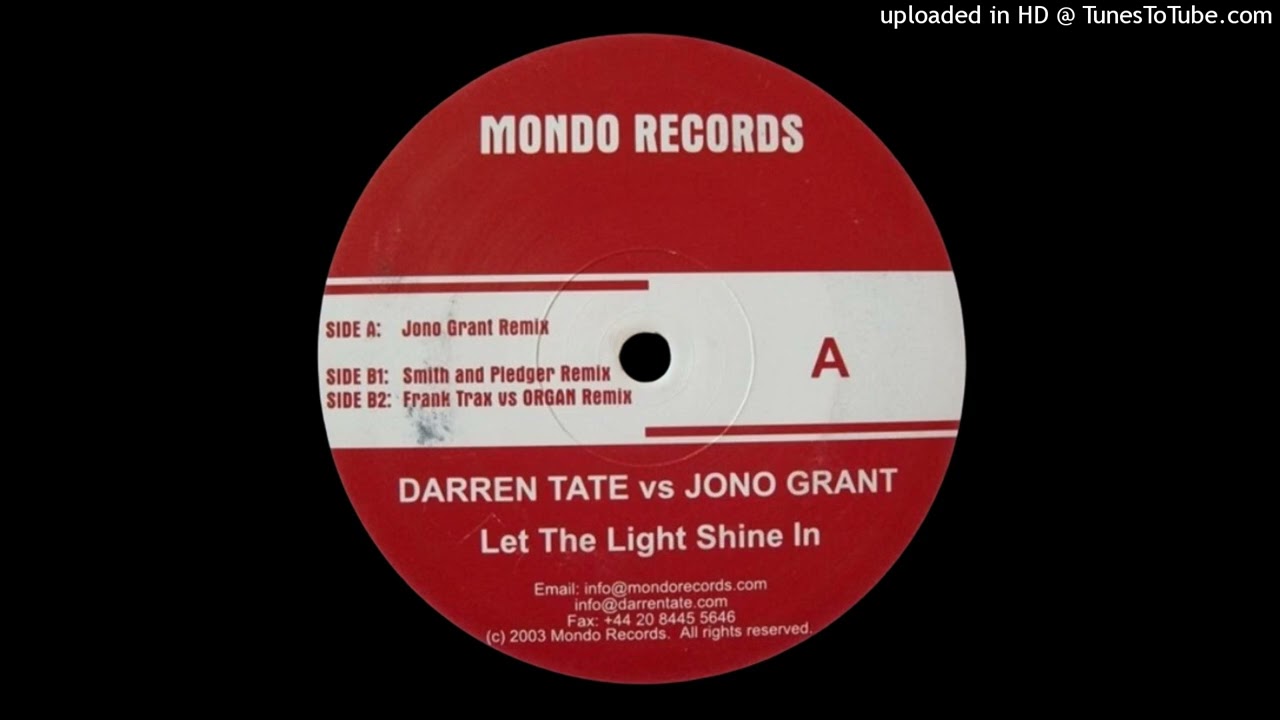 Darren Tate vs. Jono Grant - Let The Light Shine In (Smith and Pledger Remix) (2003)