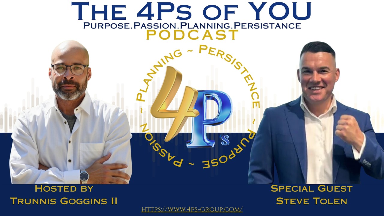Start Over, Take Risks, Win Big | Steve Tolen’s Entrepreneur Journey | 4Ps Podcast
