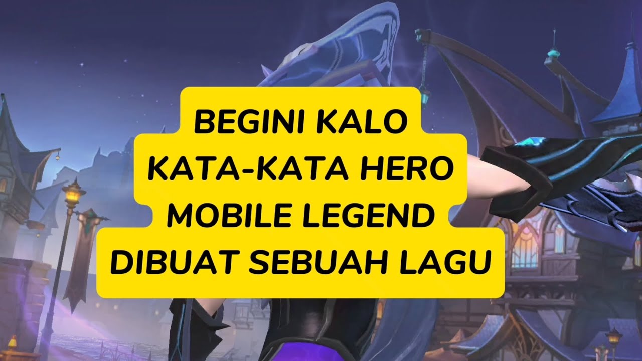 BEGINI KALO KATA-KATA HERO MOBILE LEGEND DIBUAT SEBUAH LAGU #mobilelegends #mlbb