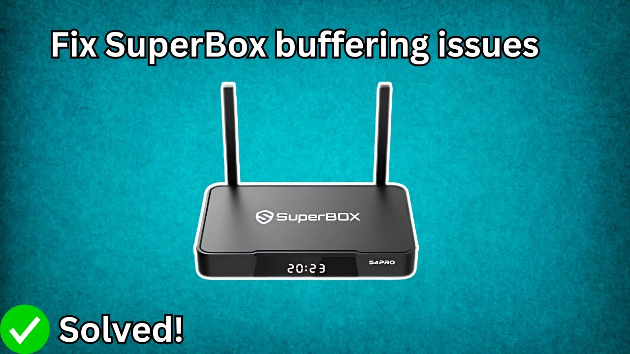 Проблемы с буферизацией SuperBox (быстрое решение)