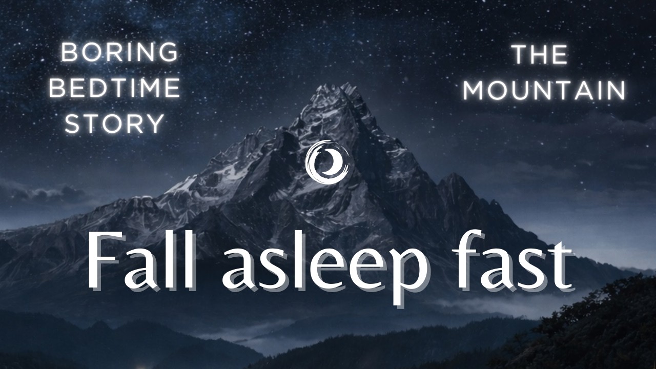 Fall Asleep Fast | Bedtime Story For Adults | The Magical Mountain