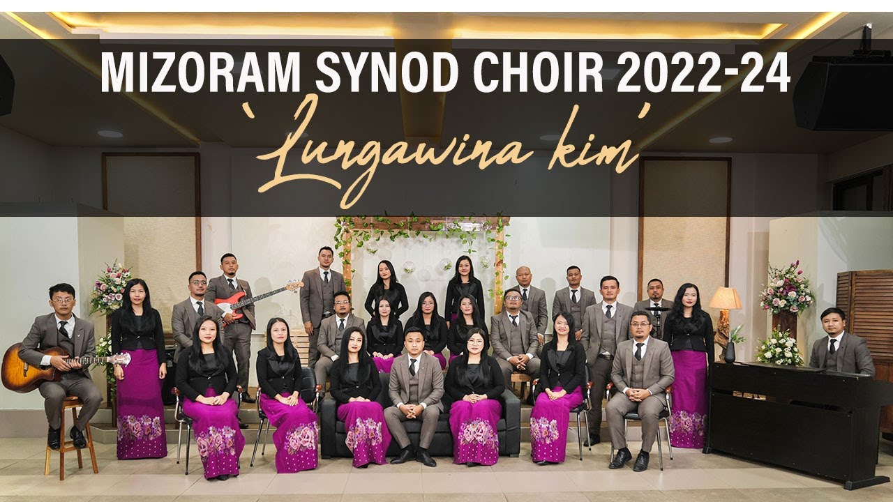 Mizoram Synod Choir (2022 - 2024) - Lungawina Kim