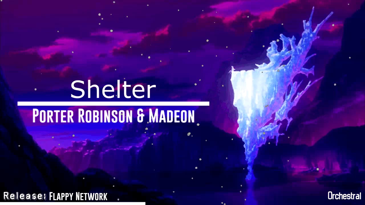 Porter Robinson & Madeon - Shelter [Orchestral]