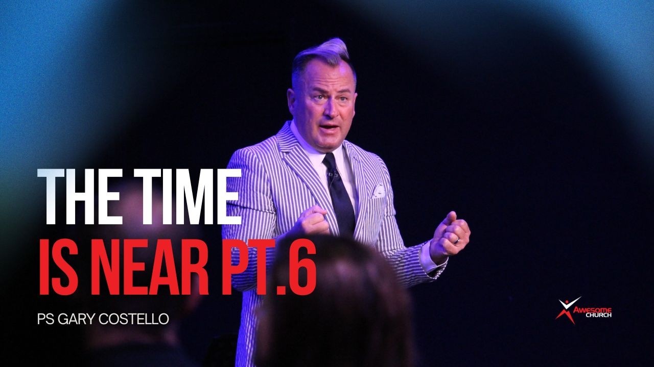 2026 - The Time is Near: Part 6 || 11:00AM