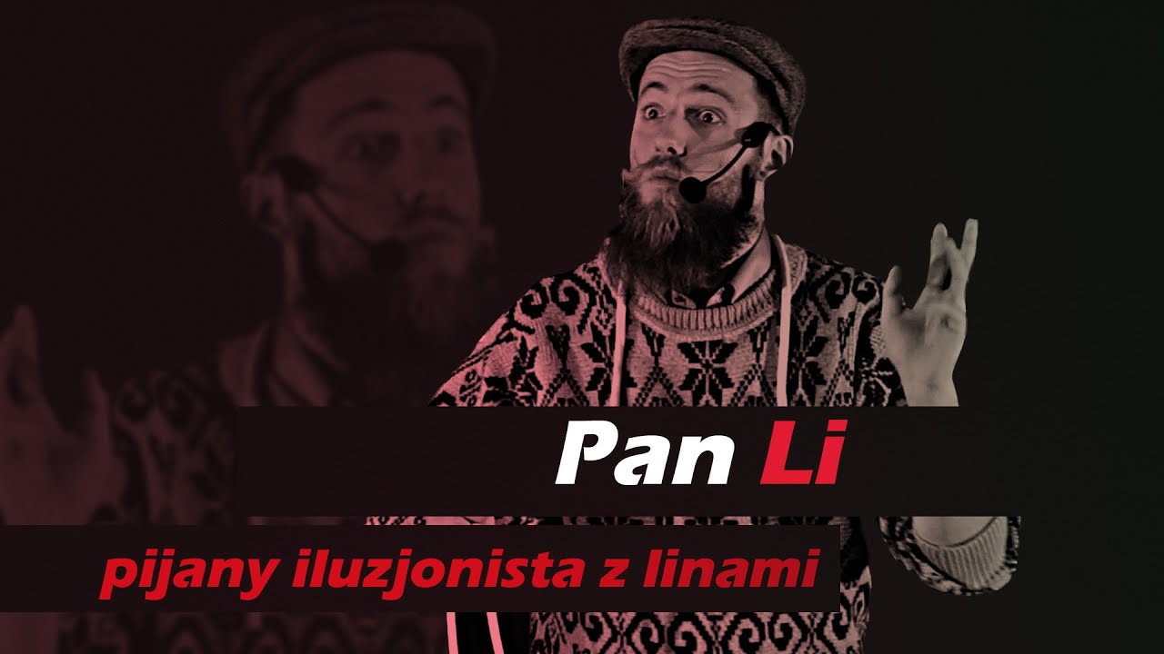 Pijany iluzjonista z linami | PAN LI Stand-Up