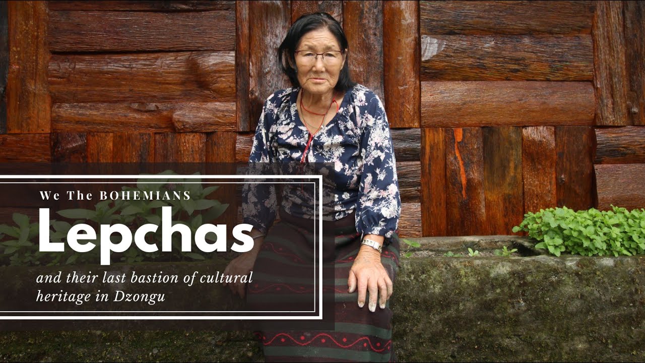 Lepchas and their last bastion of cultural heritage in Dzongu : A Documentary || We The BOHEMIANS ||